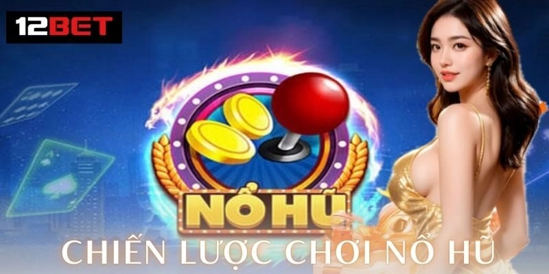 Chiến lược chơi nổ hũ - Bí quyết nâng tỷ lệ thắng lớn Hiểu rõ trò chơi nổ hũ và những ưu điểm nổi bật