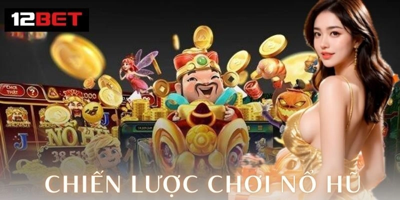 Chiến lược chơi nổ hũ - Bí quyết nâng tỷ lệ thắng lớn Tận dụng tính năng bonus và sự kiện thực tế hấp dẫn