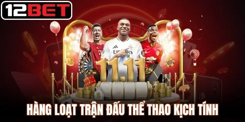 Hàng loạt trận đấu thể thao diễn ra kịch tính, hấp dẫn